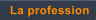 La profession