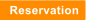 Reservation